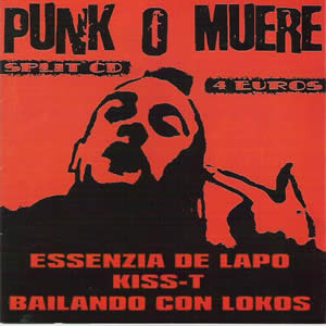 PUNK O MUERE- 3 SPLIT (ESSENZIA DE LAPO, KISS-T Y BAILANDO CON LOKOS)